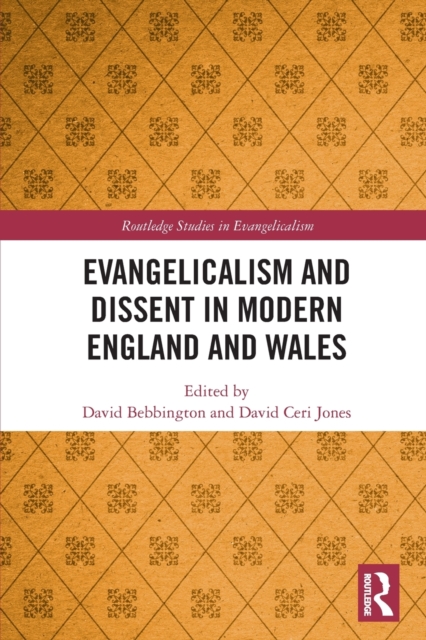 Evangelicalism and Dissent in Modern England and Wales, Paperback / softback Book