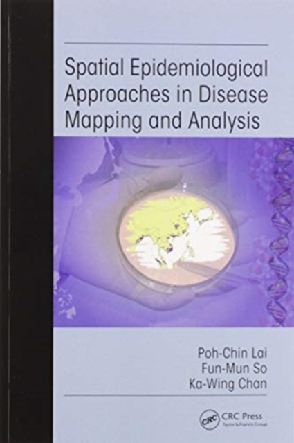 Spatial Epidemiological Approaches in Disease Mapping and Analysis, Paperback / softback Book
