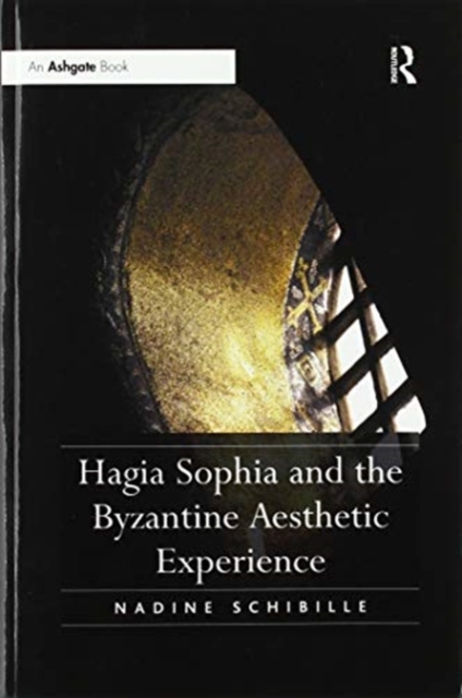 Hagia Sophia and the Byzantine Aesthetic Experience, Paperback / softback Book