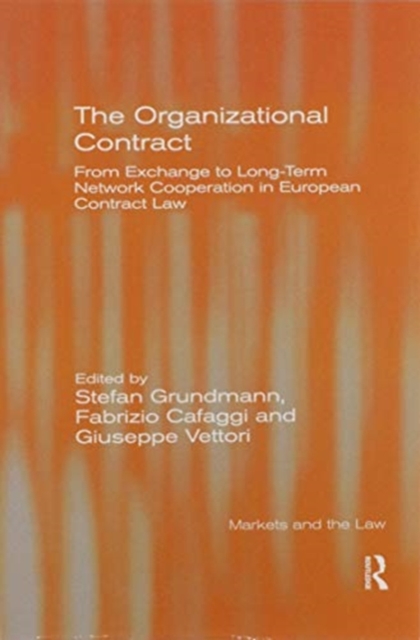 The Organizational Contract : From Exchange to Long-Term Network Cooperation in European Contract Law, Paperback / softback Book
