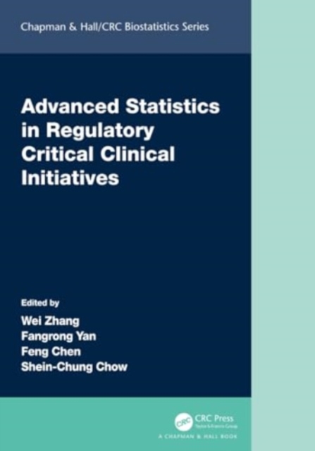 Advanced Statistics in Regulatory Critical Clinical Initiatives, Paperback / softback Book