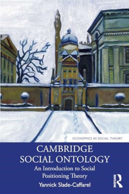Cambridge Social Ontology : An Introduction to Social Positioning Theory, Paperback / softback Book