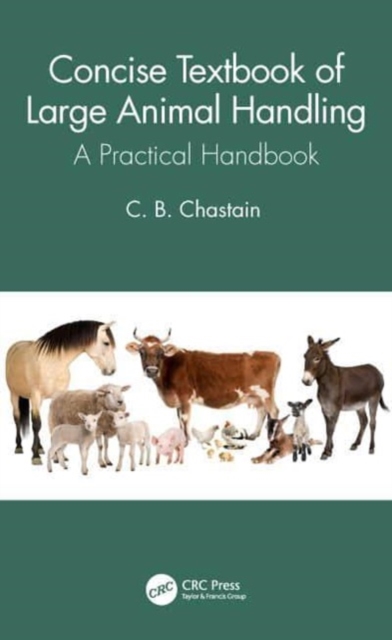 Concise Textbook of Large Animal Handling : A Practical Handbook, Paperback / softback Book