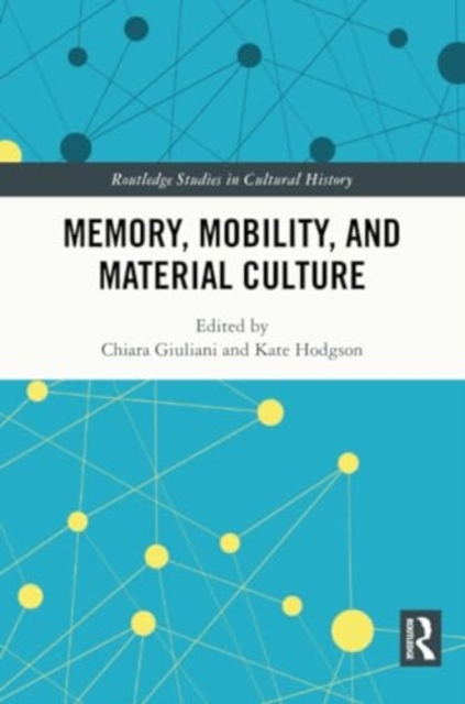 Memory, Mobility, and Material Culture, Paperback / softback Book