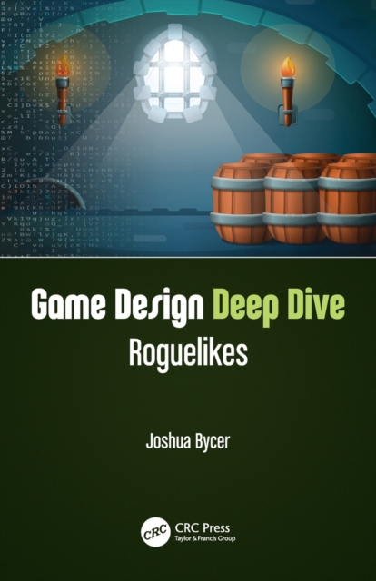 Game Design Deep Dive : Roguelikes, Paperback / softback Book