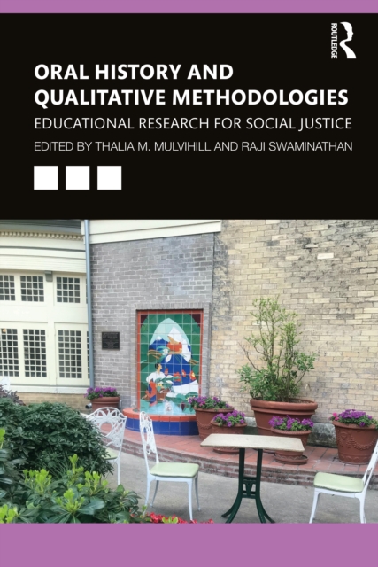 Oral History and Qualitative Methodologies : Educational Research for Social Justice, Paperback / softback Book