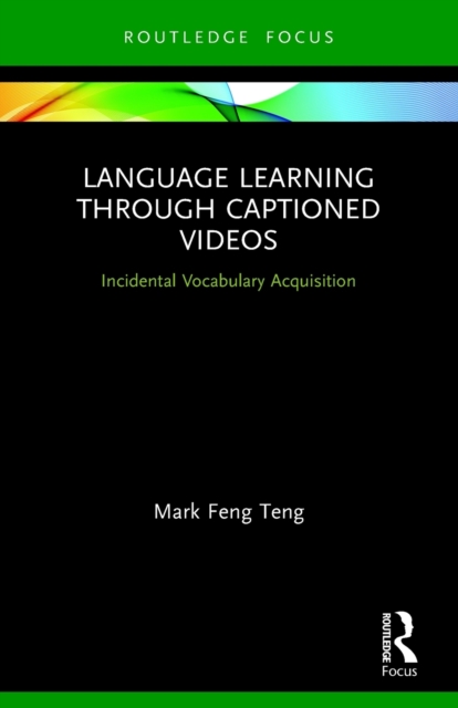 Language Learning Through Captioned Videos : Incidental Vocabulary Acquisition, Paperback / softback Book