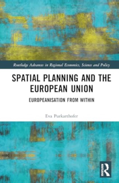 Spatial Planning and the European Union : Europeanisation from Within, Hardback Book