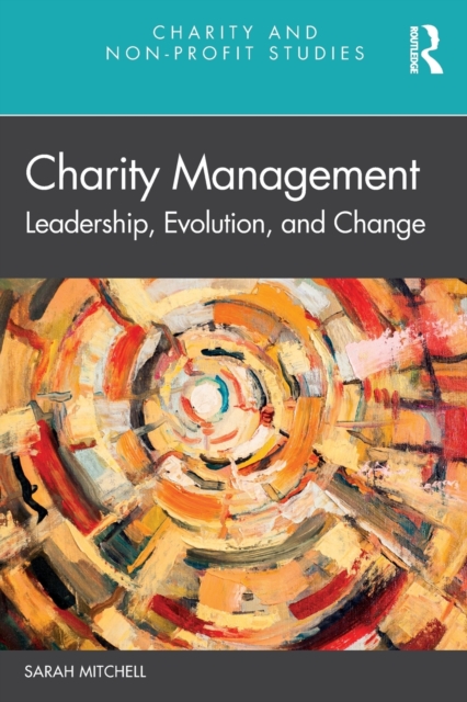 Charity Management : Leadership, Evolution, and Change, Paperback / softback Book