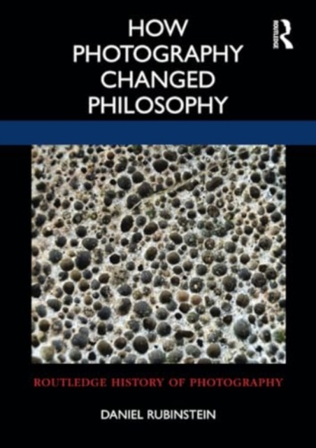 How Photography Changed Philosophy, Paperback / softback Book