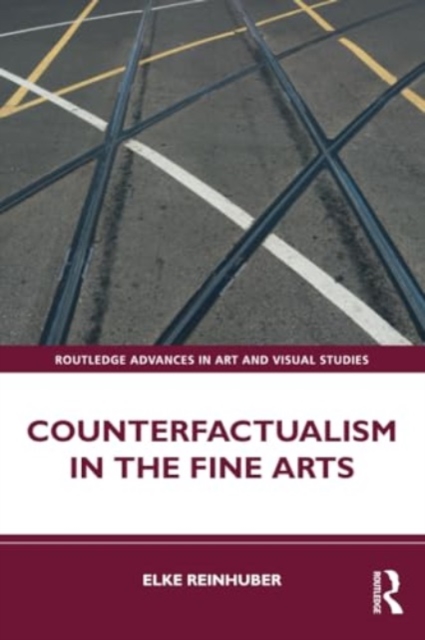 Counterfactualism in the Fine Arts, Paperback / softback Book