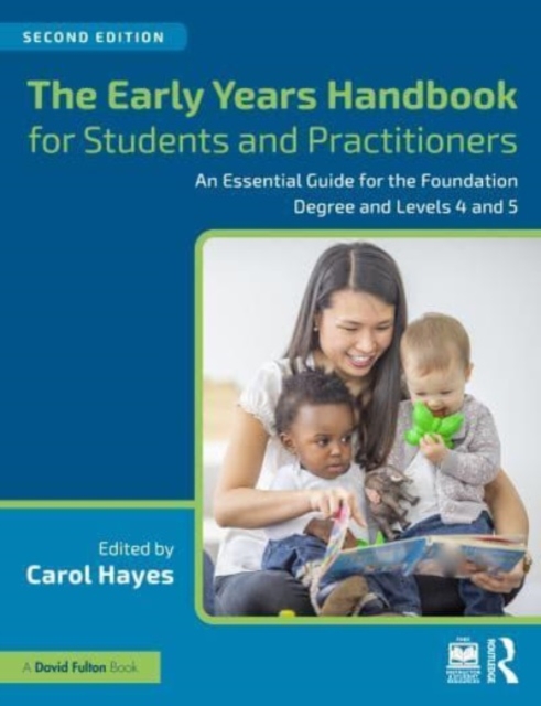 The Early Years Handbook for Students and Practitioners : An Essential Guide for the Foundation Degree and Levels 4 and 5, Paperback / softback Book