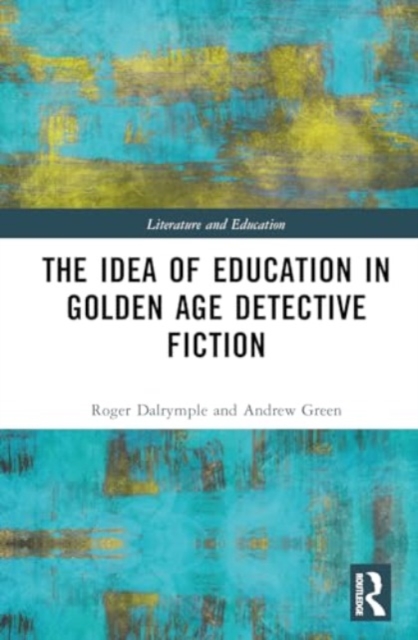 The Idea of Education in Golden Age Detective Fiction, Hardback Book