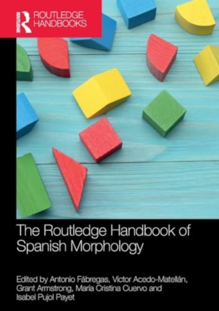 The Routledge Handbook of Spanish Morphology, Paperback / softback Book