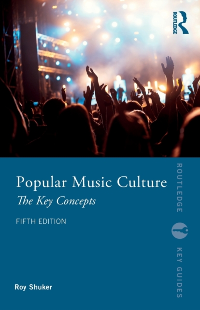 Popular Music Culture : The Key Concepts, Paperback / softback Book