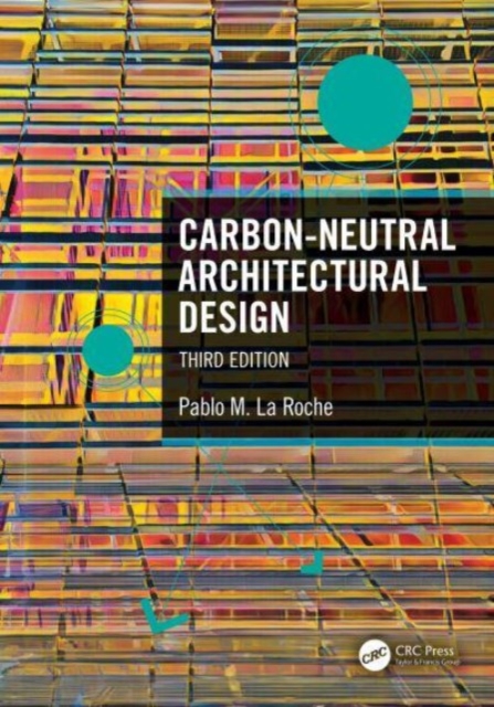 Carbon-Neutral Architectural Design, Hardback Book