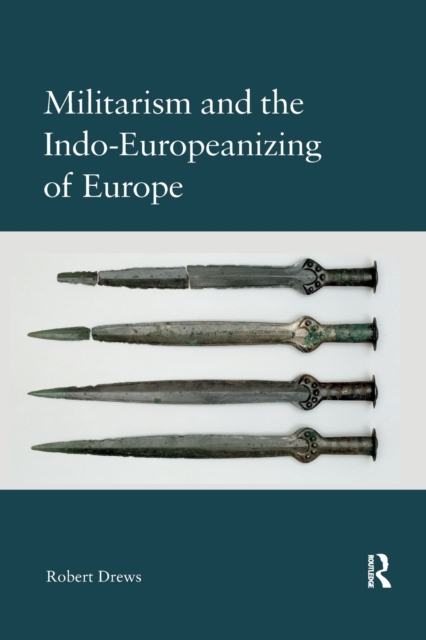 Militarism and the Indo-Europeanizing of Europe, Paperback / softback Book