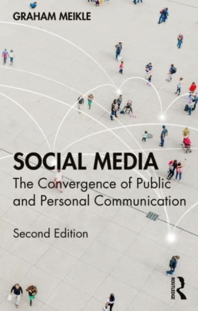 Social Media : The Convergence of Public and Personal Communication, Paperback / softback Book