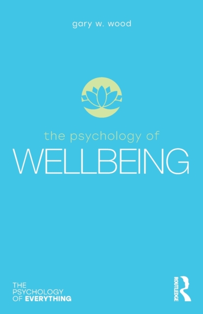 The Psychology of Wellbeing, Paperback / softback Book