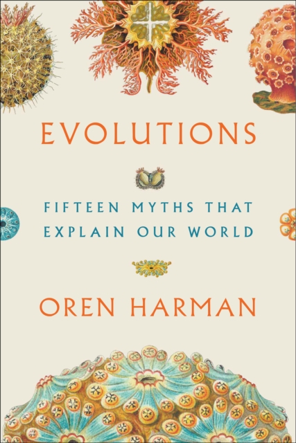 Evolutions : Fifteen Myths That Explain Our World, EPUB eBook