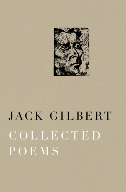 Collected Poems of Jack Gilbert, Paperback / softback Book