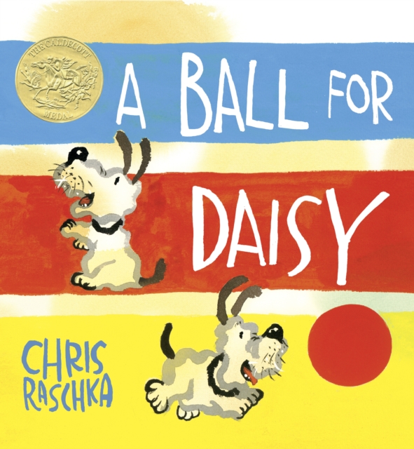 A Ball for Daisy : (Caldecott Medal Winner), Hardback Book