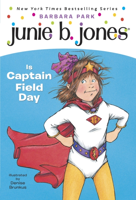 Junie B. Jones #16: Junie B. Jones Is Captain Field Day, EPUB eBook