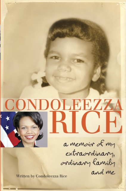 Condoleezza Rice: A Memoir of My Extraordinary, Ordinary Family and Me, EPUB eBook
