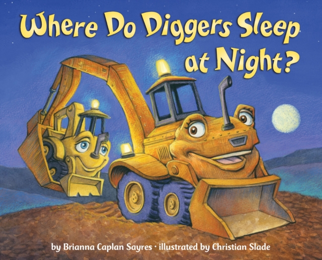 Where Do Diggers Sleep at Night?, Board book Book
