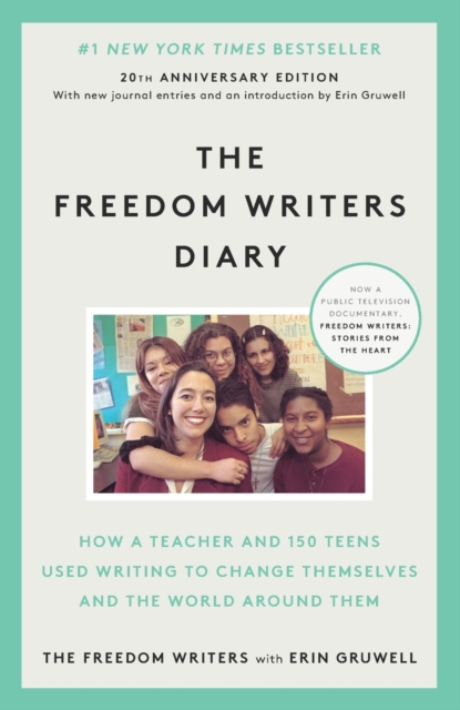 The Freedom Writers Diary : How a Teacher and 150 Teens Used Writing to Change Themselves and the World Around Them, Paperback / softback Book