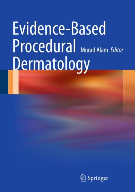 Evidence-Based Procedural Dermatology, Hardback Book