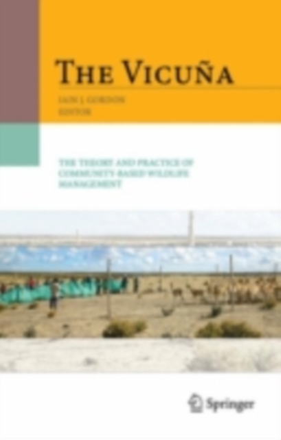 The Vicuna : The Theory and Practice of Community Based Wildlife Management, PDF eBook