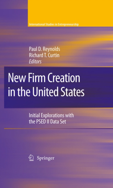 New Firm Creation in the United States : Initial Explorations with the PSED II Data Set, PDF eBook