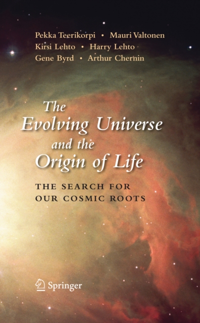 The Evolving Universe and the Origin of Life : The Search for Our Cosmic Roots, PDF eBook