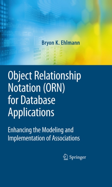 Object Relationship Notation (ORN) for Database Applications : Enhancing the Modeling and Implementation of Associations, PDF eBook