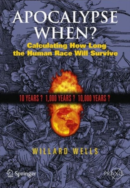 Apocalypse When? : Calculating How Long the Human Race Will Survive ...