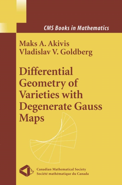 Differential Geometry of Varieties with Degenerate Gauss Maps, PDF eBook
