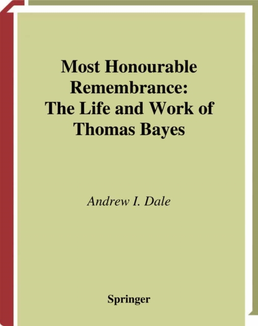 Most Honourable Remembrance : The Life and Work of Thomas Bayes, PDF eBook