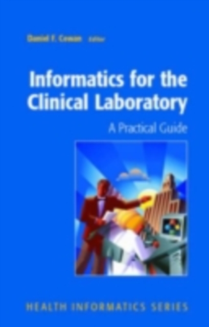 Informatics for the Clinical Laboratory : A Practical Guide for the Pathologist, PDF eBook