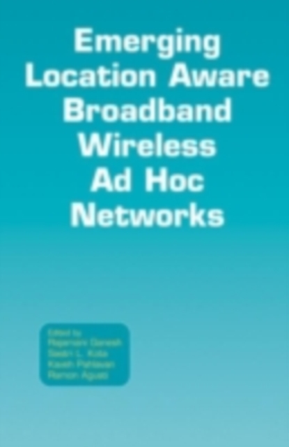 Emerging Location Aware Broadband Wireless Ad Hoc Networks, PDF eBook