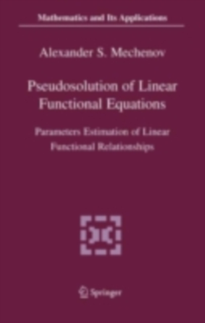 Pseudosolution of Linear Functional Equations : Parameters Estimation of Linear Functional Relationships, PDF eBook