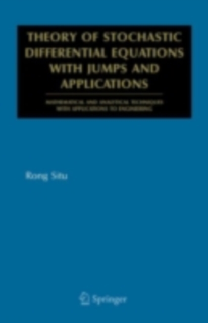 Theory of Stochastic Differential Equations with Jumps and Applications : Mathematical and Analytical Techniques with Applications to Engineering, PDF eBook