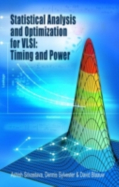 Statistical Analysis and Optimization for VLSI:  Timing and Power, PDF eBook