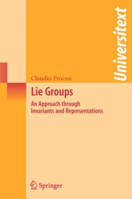 Lie Groups : An Approach through Invariants and Representations, PDF eBook