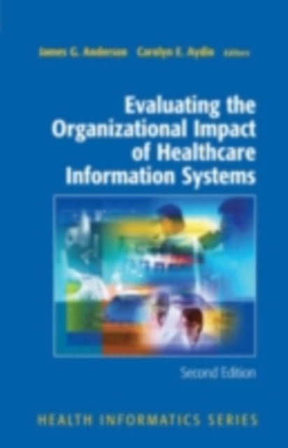 Evaluating the Organizational Impact of Health Care Information Systems, PDF eBook