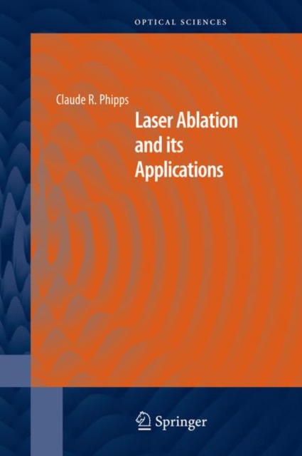 Laser Ablation and its Applications, PDF eBook