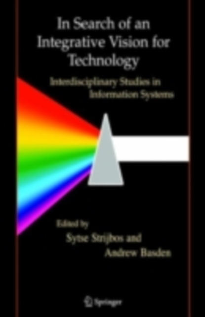 In Search of an Integrative Vision for Technology : Interdisciplinary Studies in Information Systems, PDF eBook
