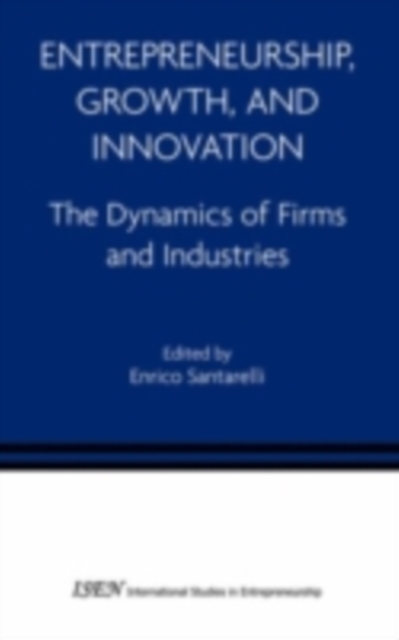 Entrepreneurship, Growth, and Innovation : The Dynamics of Firms and Industries, PDF eBook