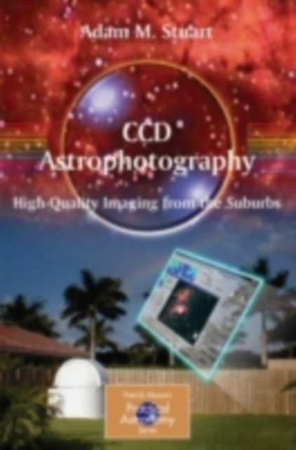 CCD Astrophotography: High-Quality Imaging from the Suburbs, PDF eBook