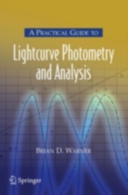 A Practical Guide to Lightcurve Photometry and Analysis, PDF eBook